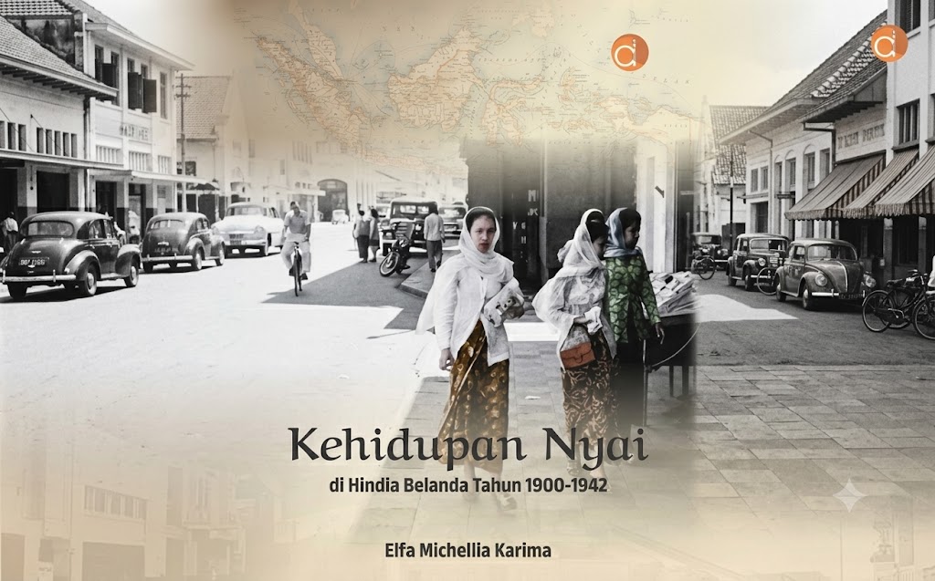 Menguak Sisi Gelap Sejarah Hindia Belanda: Realitas Kehidupan Nyai, Eksploitasi Ekonomi Kolonial, dan Perjuangan Perempuan (1900–1942)